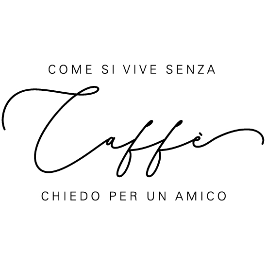 COME SI VIVE SENZA CAFFE CHIEDO PER UN AMICO