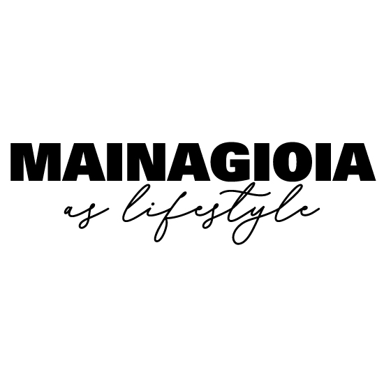 MAINAGIOIA as Lifestyle